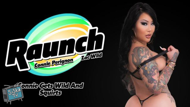 Connie Perignon - Connie Gets Wild And Squirts - Raunch