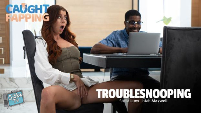 Stella Luxx - Troublesnooping - CaughtFapping