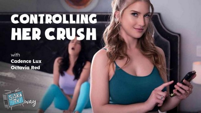 Cadence Lux, Octavia Red - Controlling Her Crush