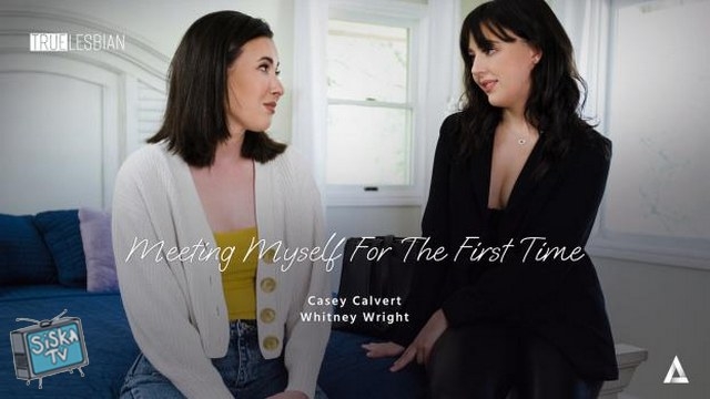 Casey Calvert, Whitney Wright - Meeting Myself For The First Time - TrueLesbian