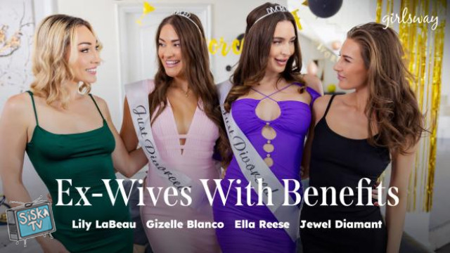 Lily LaBeau, Gizelle Blanco, Ella Reese, Jewel Diamant - Ex Wives With Benefits