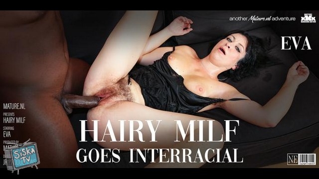 Eva E. - Horny MILF Eva Gets Her Hairy Pussy Pounded By a Black Cock