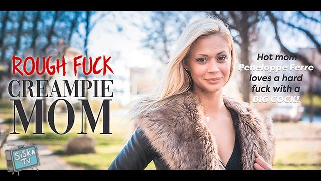 Peneloppe Ferre - MILFmom Peneloppe Ferre craves a hard rough fuck with a big hard cock giving her a creampie!